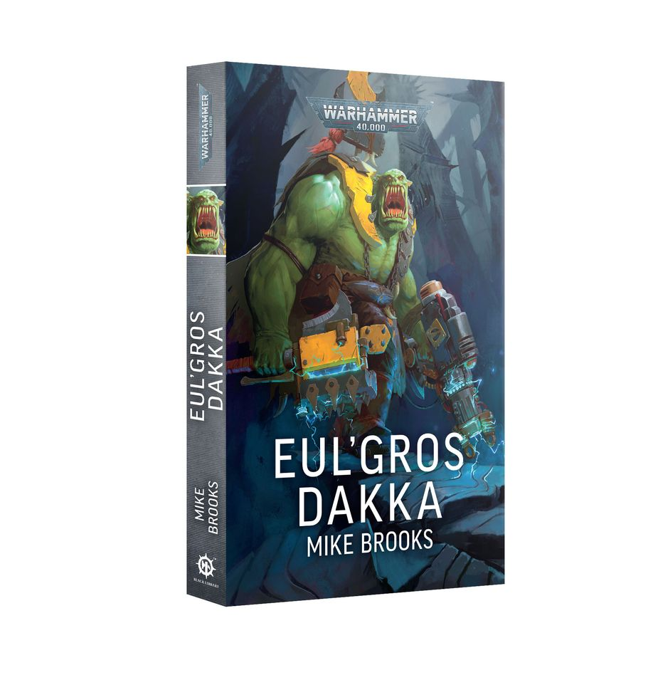 [BL 01100181049] Black Llibrary : Eul'Gros Dakka [Hardback][FR] │ Mike Brooks • Warhammer 40.000