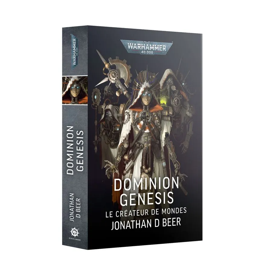 [GAW 01100181098] Black Library : Dominion Genesis "Le Créateur de Mondes" [Paperback] [FR] │ Warhammer 40.000