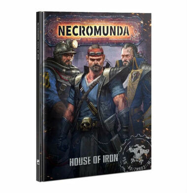 [GAW 300-55] Necromunda : House of Iron [ENG] │ Warhammer 40.000